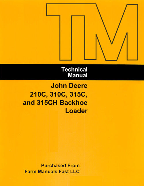 John Deere 210C, 310C, 315C, and 315CH Backhoe Loader - COMPLETE Service Manual
