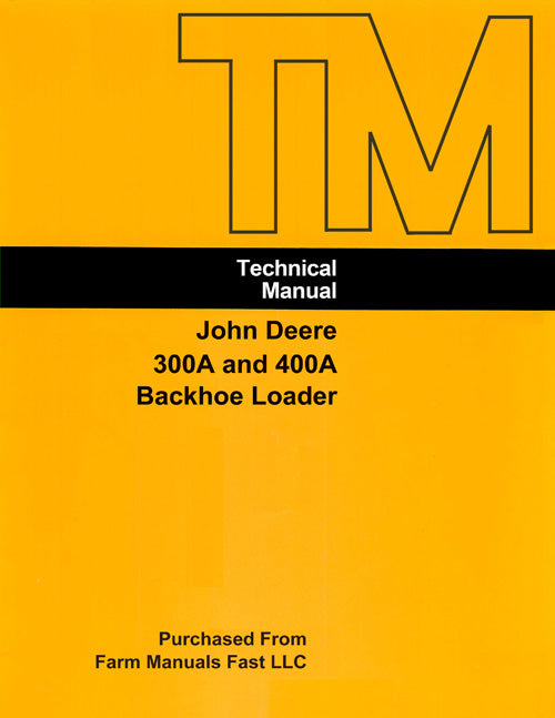 John Deere 300A and 400A Backhoe Loader - COMPLETE Service Manual