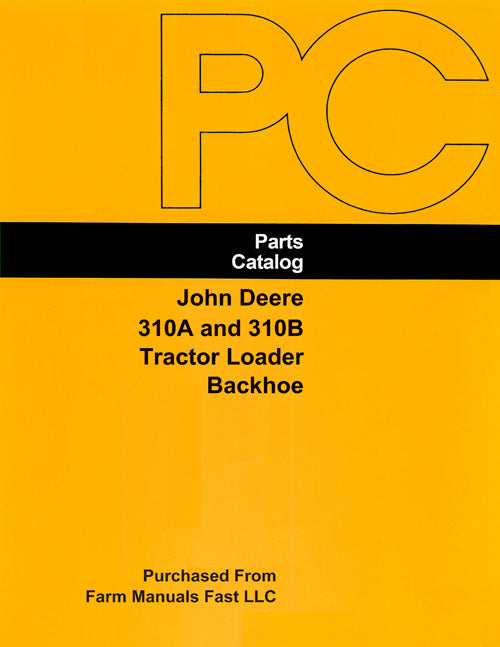 John Deere 310A and 310B Tractor Loader Backhoe - Parts Catalog