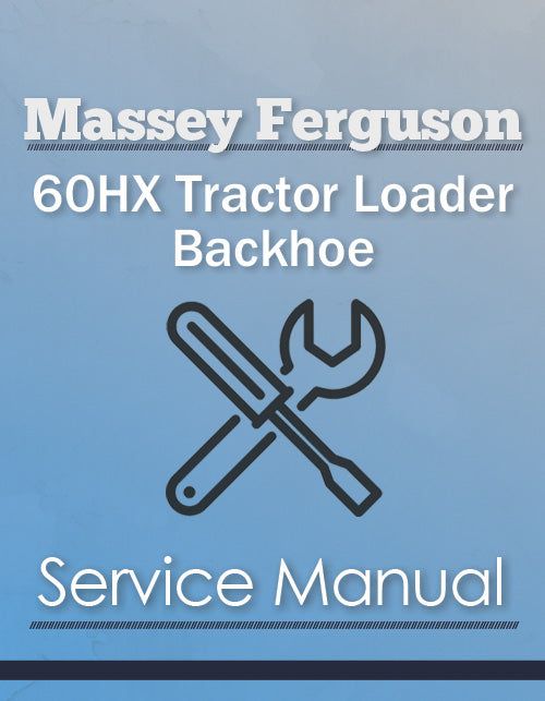 Massey Ferguson 60HX Tractor Loader Backhoe - Service Manual Cover