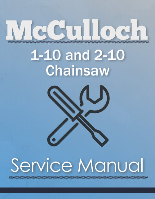 McCulloch 1-10 and 2-10 Chainsaw - Service Manual