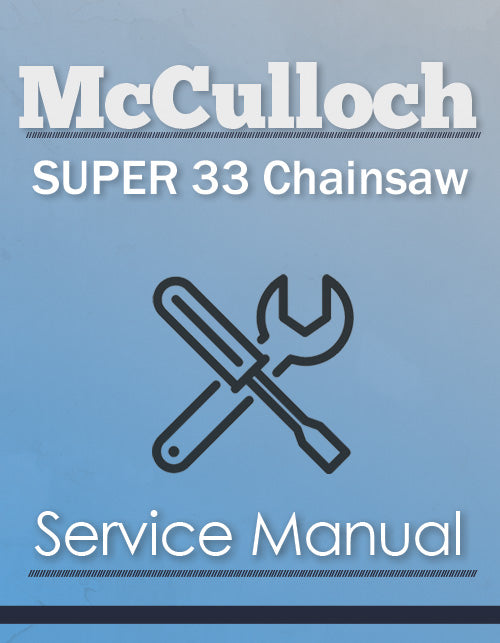 McCulloch Super 33 Chainsaw - Service Manual