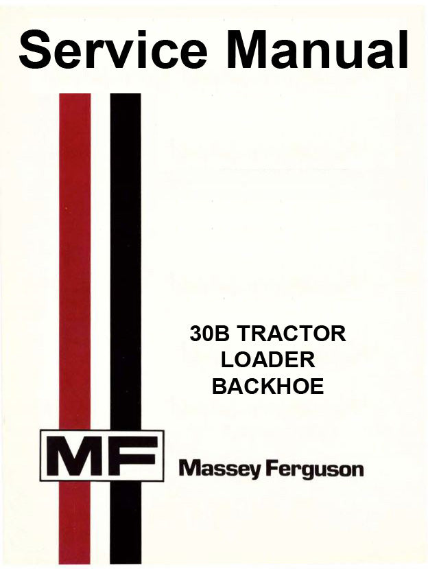 Massey Ferguson 30B Tractor Loader Backhoe - Service Manual