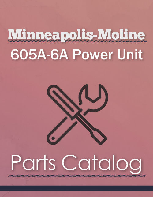 Minneapolis-Moline 605A-6A Power Unit - Parts Catalog Cover