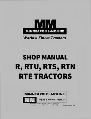 Minneapolis-Moline R, RTU, RTS, RTN and RTE Tractor - Service Manual