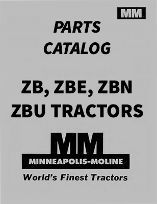 Minneapolis-Moline ZB, ZBE, ZBN and ZBU Tractor - Parts Catalog